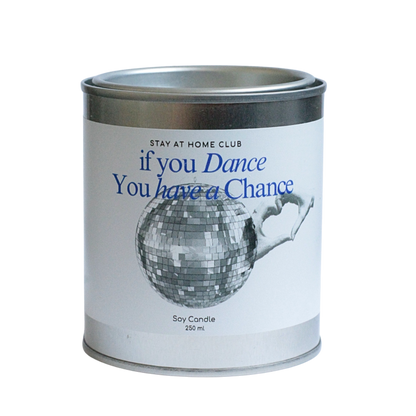 If you Dance, you have a Chance Soy Candle
