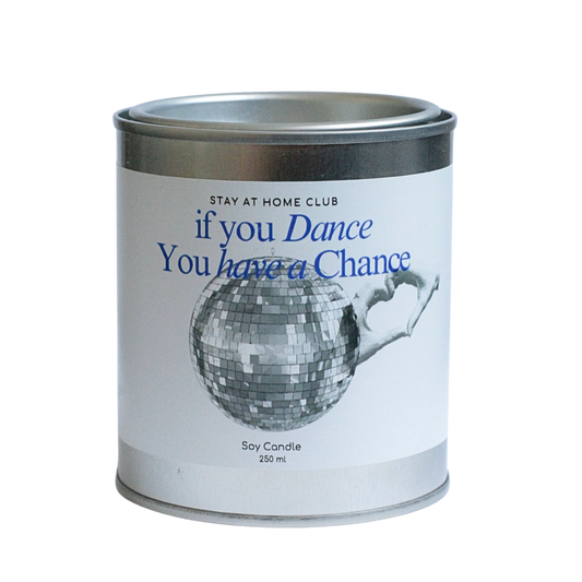 If you Dance, you have a Chance Soy Candle
